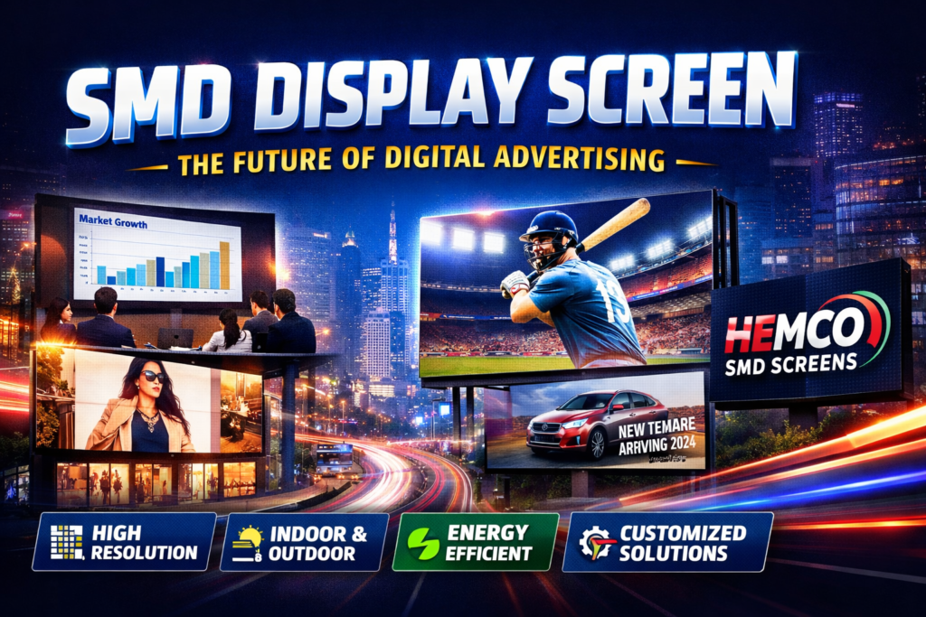 SMD Display Screen in Pakistan | HEMCO SMD SCREENS – High Quality LED Solutions